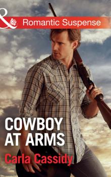 Читать Cowboy At Arms - Carla Cassidy