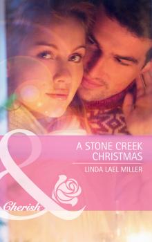 Читать A Stone Creek Christmas - Linda Lael Miller