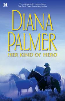 Читать Her Kind of Hero - Diana Palmer
