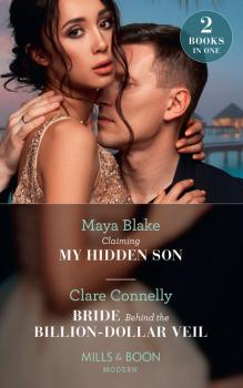 Читать Claiming My Hidden Son / Bride Behind The Billion-Dollar Veil - Clare Connelly