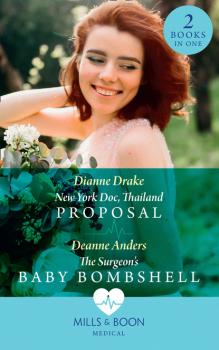 Читать New York Doc, Thailand Proposal / The Surgeon's Baby Bombshell - Dianne Drake