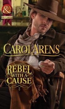 Читать Rebel With A Cause - Carol Arens
