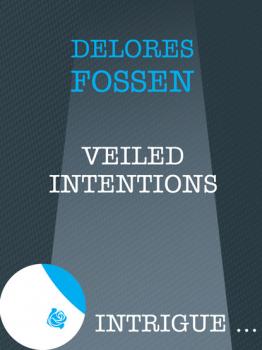 Читать Veiled Intentions - Delores Fossen