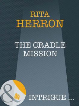 Читать The Cradle Mission - Rita Herron