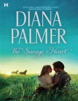 Читать The Savage Heart - Diana Palmer