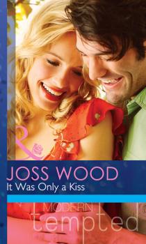 Читать It Was Only a Kiss - Joss Wood