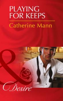 Читать Playing for Keeps - Catherine Mann