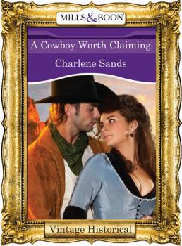 Читать A Cowboy Worth Claiming - Charlene Sands
