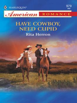 Читать Have Cowboy, Need Cupid - Rita Herron