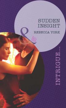 Читать Sudden Insight - Rebecca York