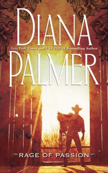 Читать Rage of Passion - Diana Palmer