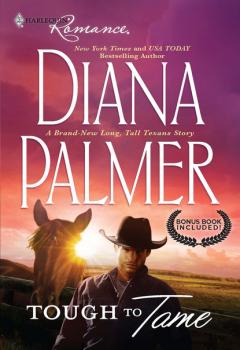 Читать Tough To Tame - Diana Palmer