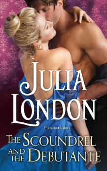 Читать The Scoundrel and the Debutante - Julia London