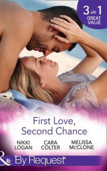 Читать First Love, Second Chance - Cara Colter