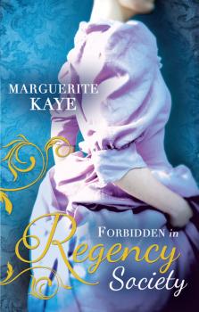 Читать Forbidden in Regency Society - Marguerite Kaye