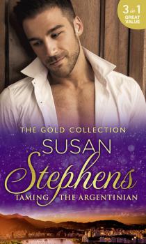 Читать The Gold Collection: Taming The Argentinian - Susan Stephens
