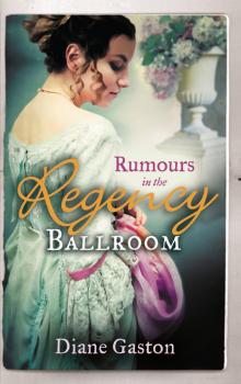 Читать Rumours in the Regency Ballroom - Diane Gaston