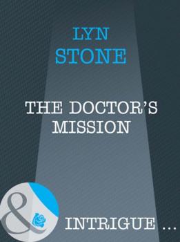Читать The Doctor's Mission - Lyn Stone