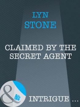 Читать Claimed by the Secret Agent - Lyn Stone