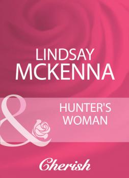 Читать Hunter's Woman - Lindsay McKenna