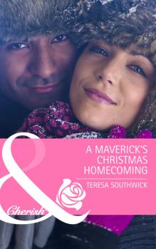Читать A Maverick's Christmas Homecoming - Teresa Southwick