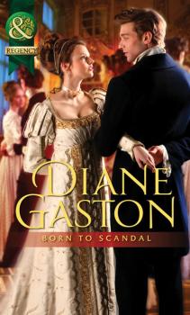 Читать Born to Scandal - Diane Gaston