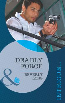 Читать Deadly Force - Beverly Long
