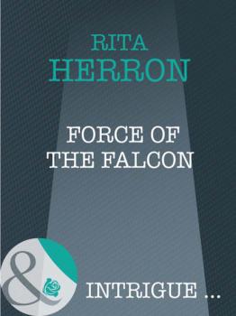 Читать Force of the Falcon - Rita Herron