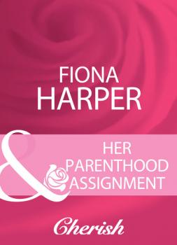 Читать Her Parenthood Assignment - Fiona Harper