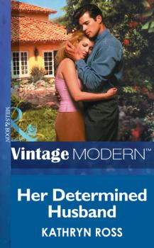 Читать Her Determined Husband - Kathryn Ross