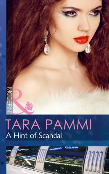 Читать A Hint of Scandal - Tara Pammi