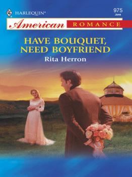 Читать Have Bouquet, Need Boyfriend - Rita Herron