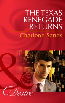 Читать The Texas Renegade Returns - Charlene Sands