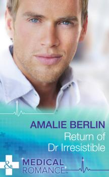 Читать Return of Dr Irresistible - Amalie Berlin