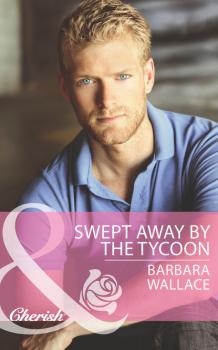 Читать Swept Away by the Tycoon - Barbara Wallace