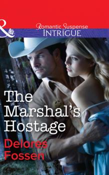 Читать The Marshal's Hostage - Delores Fossen