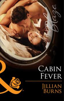 Читать Cabin Fever - Jillian Burns