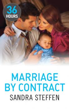 Читать Marriage by Contract - Sandra Steffen