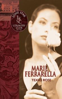 Читать Texas Rose - Marie Ferrarella