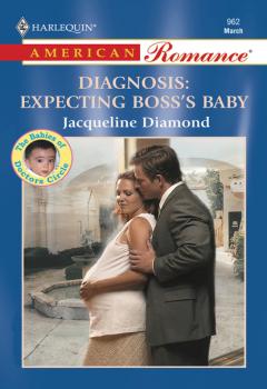 Читать Diagnosis: Expecting Boss's Baby - Jacqueline Diamond