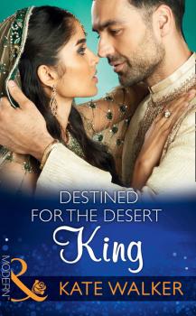 Читать Destined For The Desert King - Kate Walker