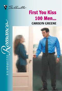 Читать First You Kiss 100 Men... - Carolyn Greene