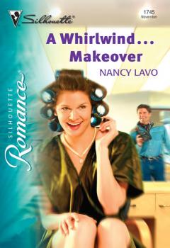 Читать A Whirlwind...Makeover - Nancy Lavo