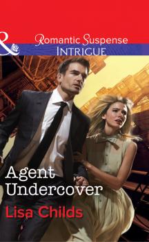 Читать Agent Undercover - Lisa Childs