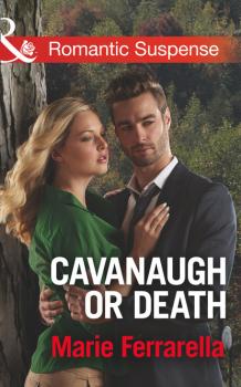 Читать Cavanaugh Or Death - Marie Ferrarella