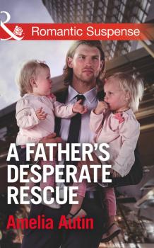 Читать A Father's Desperate Rescue - Amelia Autin