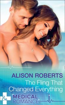 Читать The Fling That Changed Everything - Alison Roberts