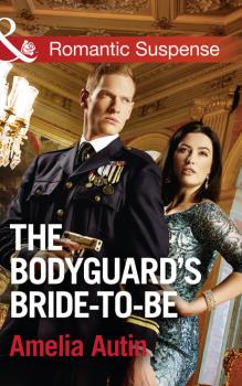 Читать The Bodyguard's Bride-To-Be - Amelia Autin