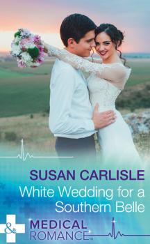 Читать White Wedding For A Southern Belle - Susan Carlisle