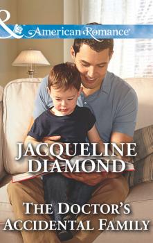 Читать The Doctor's Accidental Family - Jacqueline Diamond